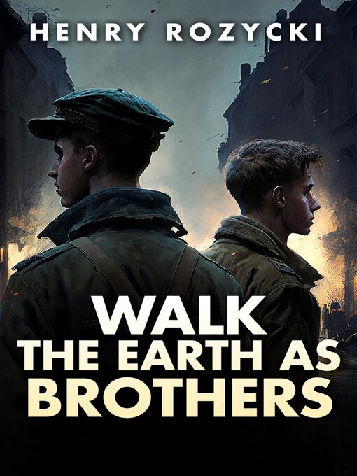Title details for Walk the Earth as Brothers by Henry Rozycki - Available